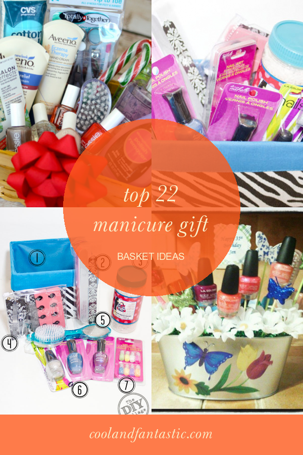 Top 22 Manicure Gift Basket Ideas Home, Family, Style and Art Ideas